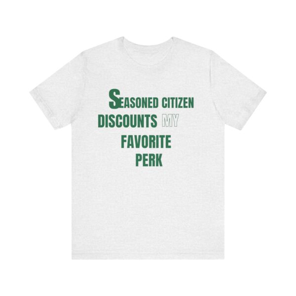 "Seasoned Citizen Discounts My Favorite Perk" - Inspirational Quote T-Shirt For Men & Women - Image 5