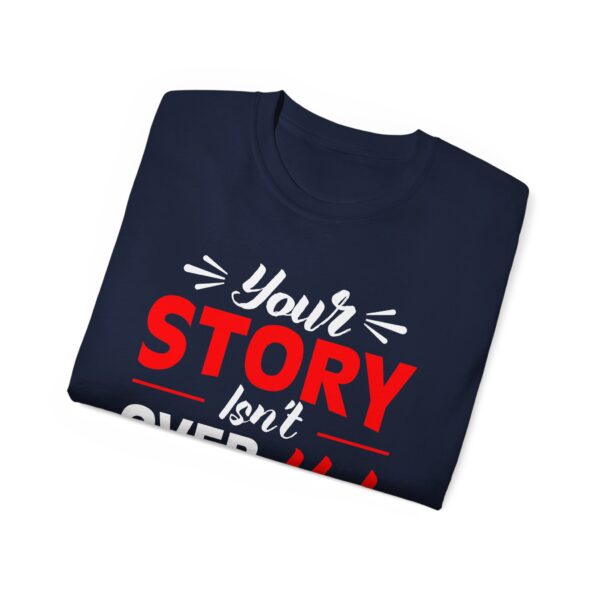 Your story isn't over yet Unisex Ultra Cotton Tee - Perfect Gift for Writers and Book Lovers - Image 28