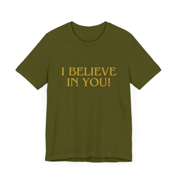 "I Believe In You" Inspirational Quote T-Shirt For Men & Women - Image 11