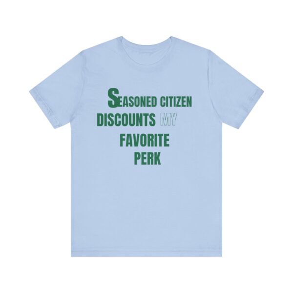 "Seasoned Citizen Discounts My Favorite Perk" - Inspirational Quote T-Shirt For Men & Women - Image 21