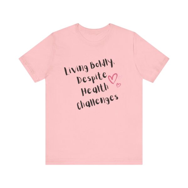 "Living Boldly Despite Health Challenges" Inspirational Motivational Quote T-Shirt For Men & Women - Image 29