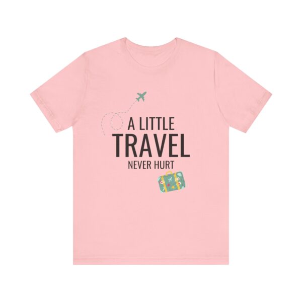 "A Little Travel Never Hurt" Inspirational Quote T-Shirt For Men & Women - Image 29