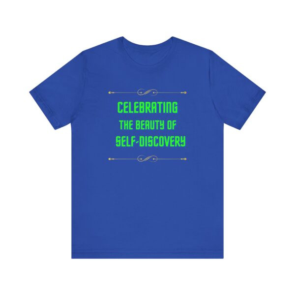 "Celebrating The Beauty Of Self-Discovery" Motivational Inspirational Quote T-Shirt For Men & Women - Image 17