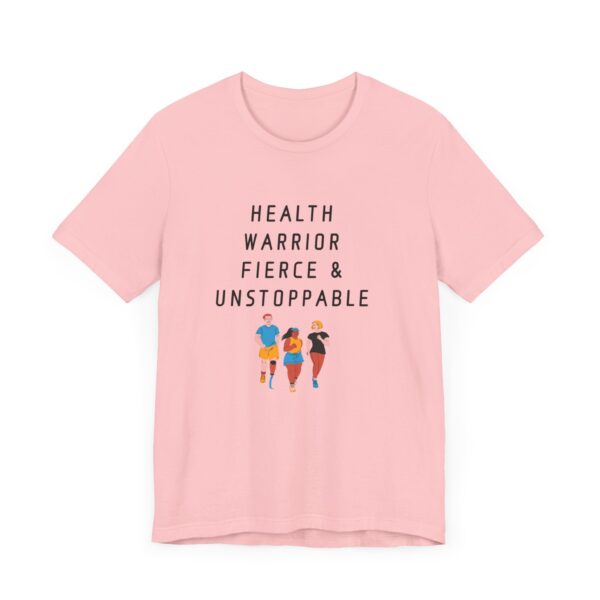 "Health warrior Fierce & Unstoppable" Health Lover Inspirational Quote T-Shirt For Men & Women - Image 31