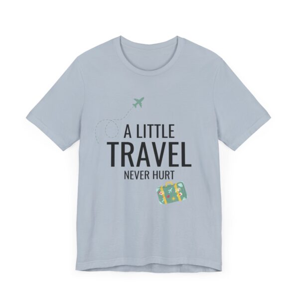 "A Little Travel Never Hurt" Inspirational Quote T-Shirt For Men & Women - Image 27