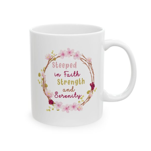 Step in faith strength and serenity - 11oz Ceramic Mug