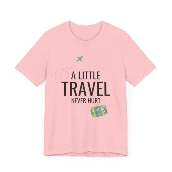 "A Little Travel Never Hurt" Inspirational Quote T-Shirt For Men & Women - Image 31