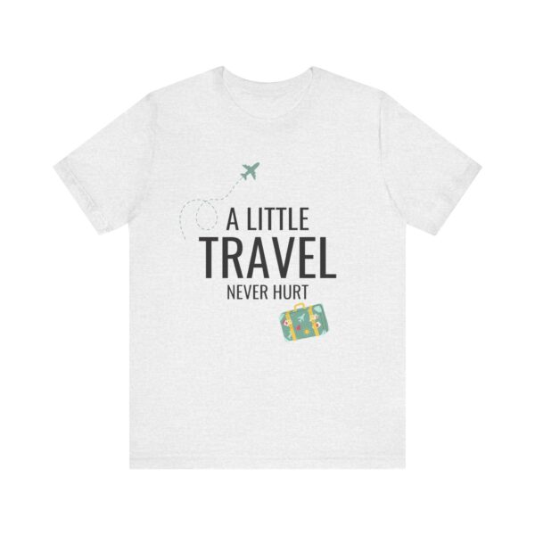 "A Little Travel Never Hurt" Inspirational Quote T-Shirt For Men & Women - Image 5