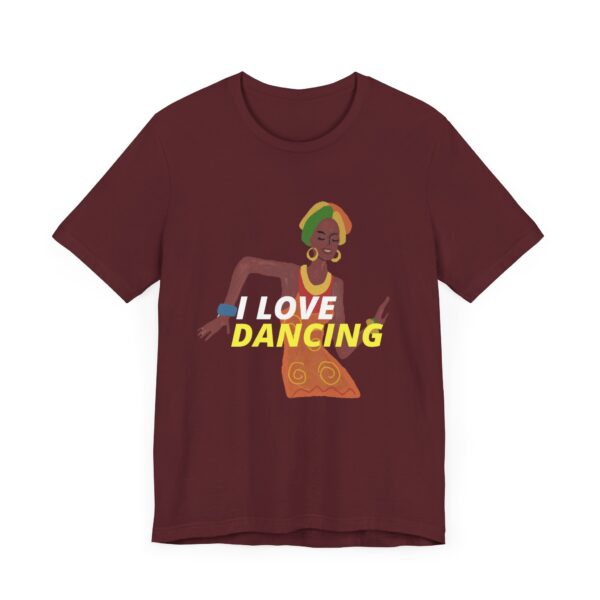 "I Love Dancing" Inspirational Quote T-Shirt For Men & Women - Image 31