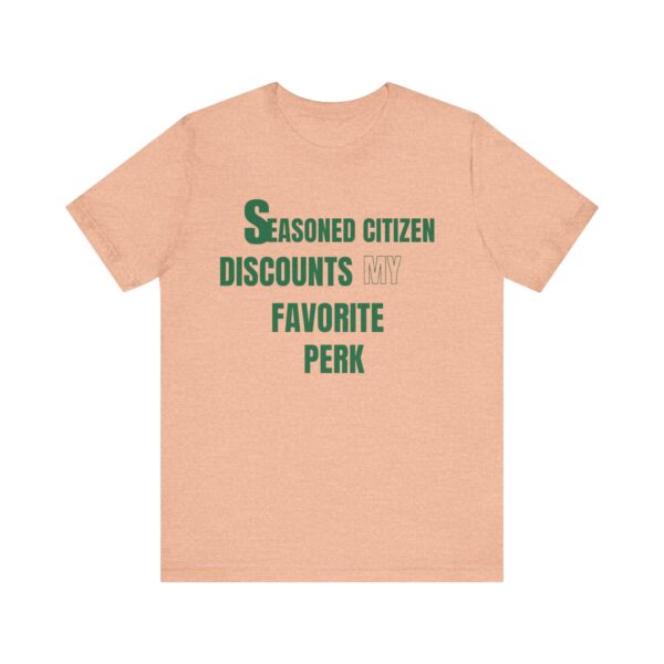 "Seasoned Citizen Discounts My Favorite Perk" - Inspirational Quote T-Shirt For Men & Women - Image 17