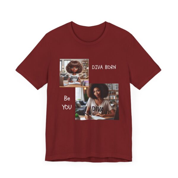 "Diva Born Be You" Inspirational Quote T-Shirt For Men & Women - Image 35