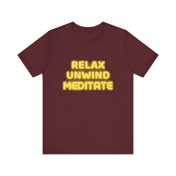 "Relax Unwind Mediate" - Health Inspirational Motivational Quote T-Shirt For Men & Women - Image 29