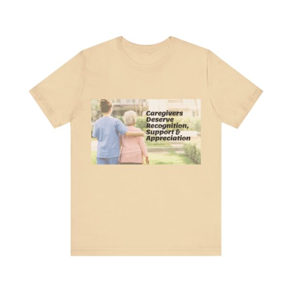 "Caregivers Deserve Recognition, Support & Appreciation" Inspirational Quote T-Shirt For Men & Women - Image 17
