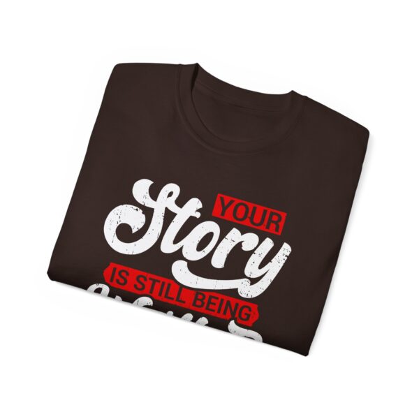 Your story is still being written Unisex Ultra Cotton Tee - Perfect Gift for Writers and Book Lovers - Image 12