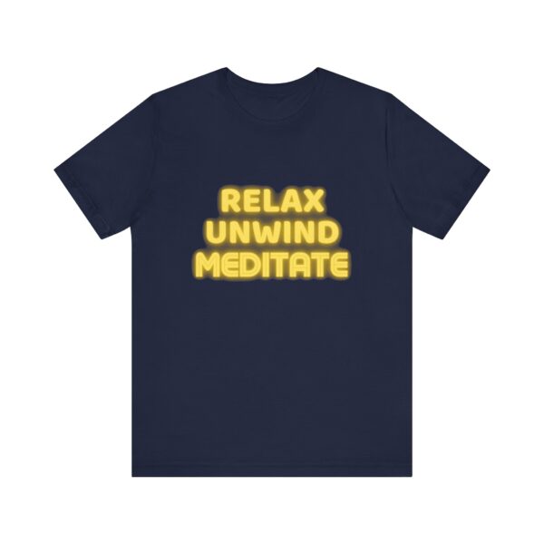 "Relax Unwind Mediate" - Health Inspirational Motivational Quote T-Shirt For Men & Women - Image 25